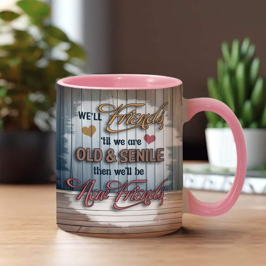 Soyons amis jusqu'à la vieillesse et la folie - Mug personnalisé pour meilleure amie