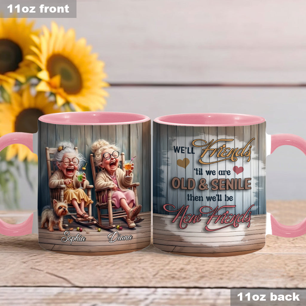 Soyons amis jusqu'à la vieillesse et la folie - Mug personnalisé pour meilleure amie