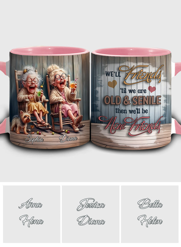 Soyons amis jusqu'à la vieillesse et la folie - Mug personnalisé pour meilleure amie