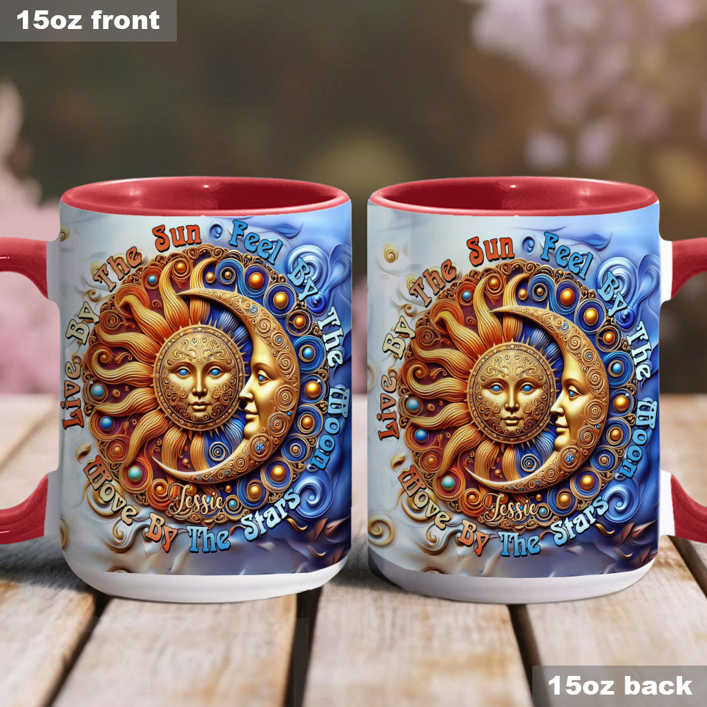 Live By The Sun Feel By The Moon Move By The Stars - Personalized Hippie Accent Mug