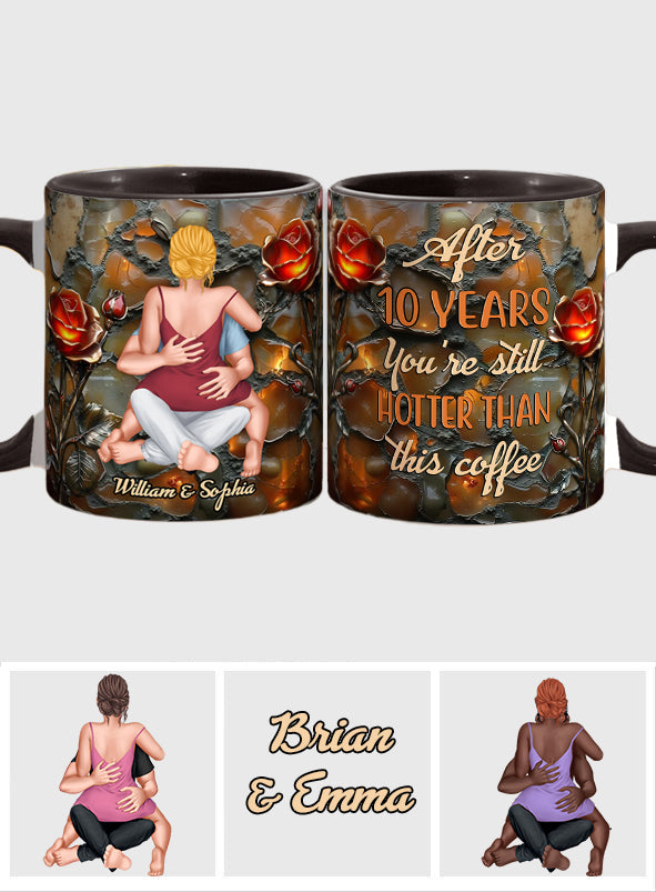 You're Still Hotter Than This Coffee - Personalized Couple Accent Mug