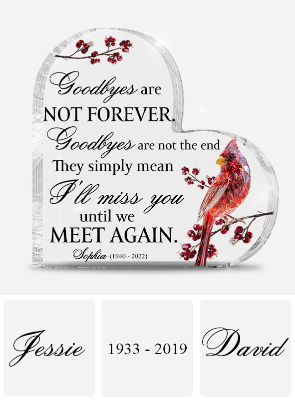Goodbyes Are Not Forever - Personalized Memorial Custom Shaped Acrylic Plaque