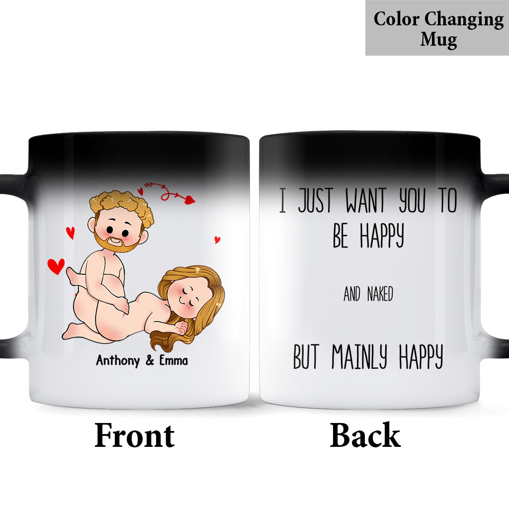 I Just Want You To Be Happy - Couple gift for husband, wife, boyfriend, girlfriend - Personalized Mug