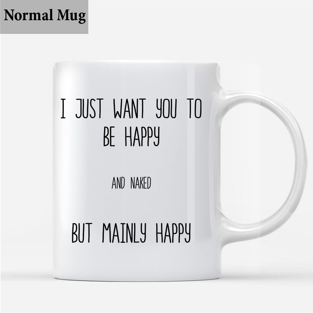 Je veux juste que tu sois heureux - Cadeau pour couple (mari, femme, petit ami, petite amie) - Mug personnalisé