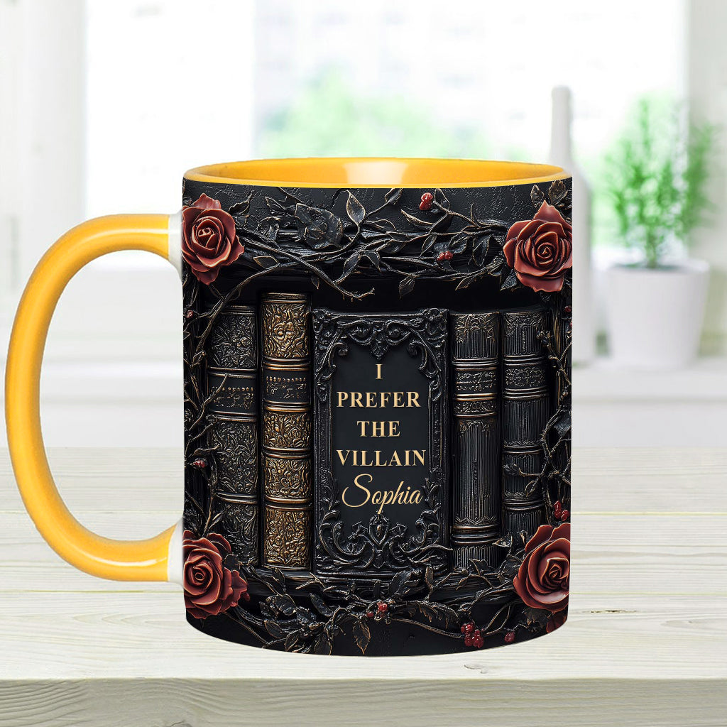 I Prefer The Villain 
- Personalized Accent Mug