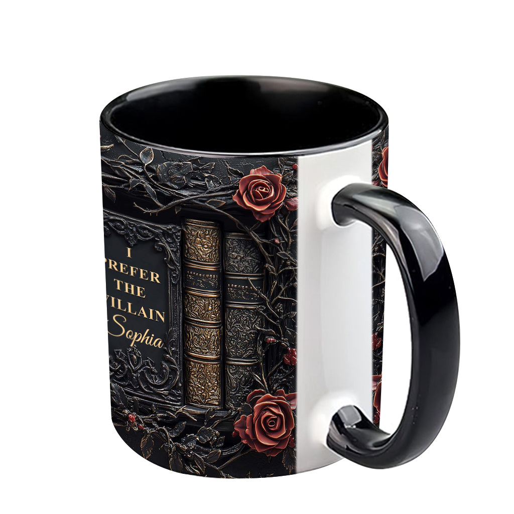 I Prefer The Villain 
- Personalized Accent Mug