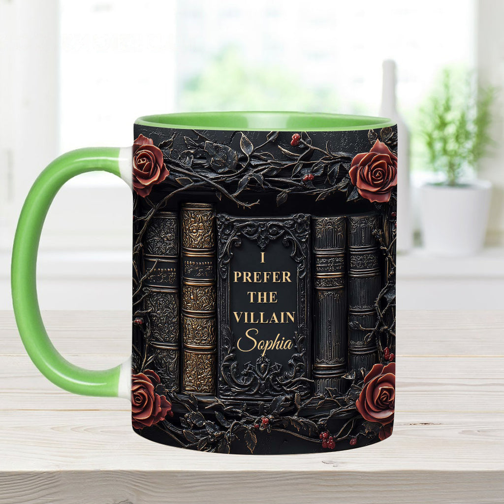I Prefer The Villain 
- Personalized Accent Mug
