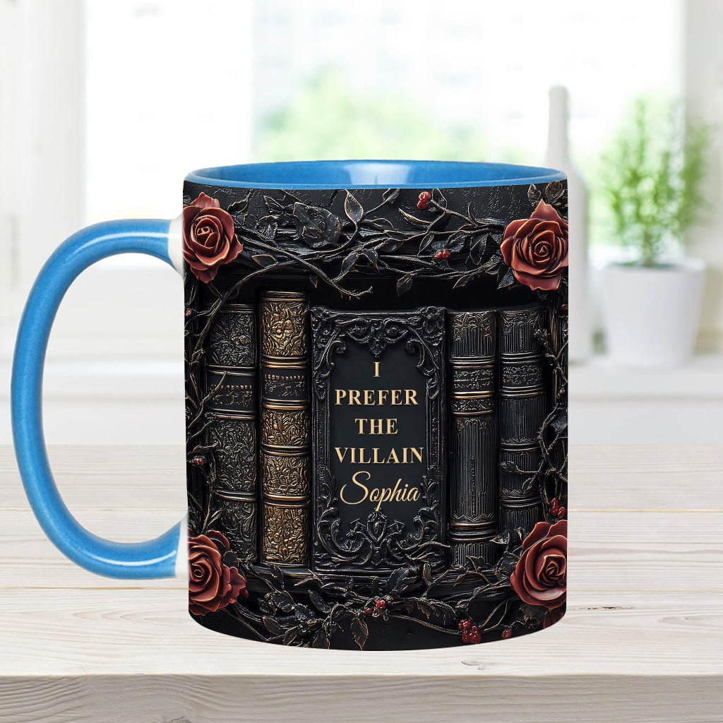 I Prefer The Villain 
- Personalized Accent Mug