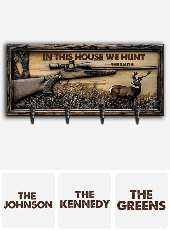 In This House We Hunt - Personalized Hunting Key Rack