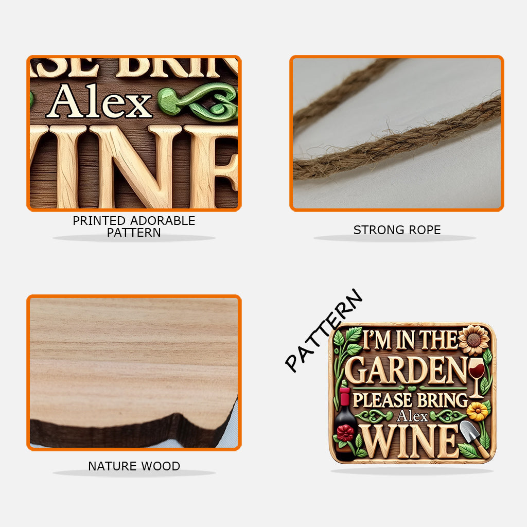 Je suis au jardin, veuillez apporter du vin - Panneau en bois personnalisé sur le thème du jardinage