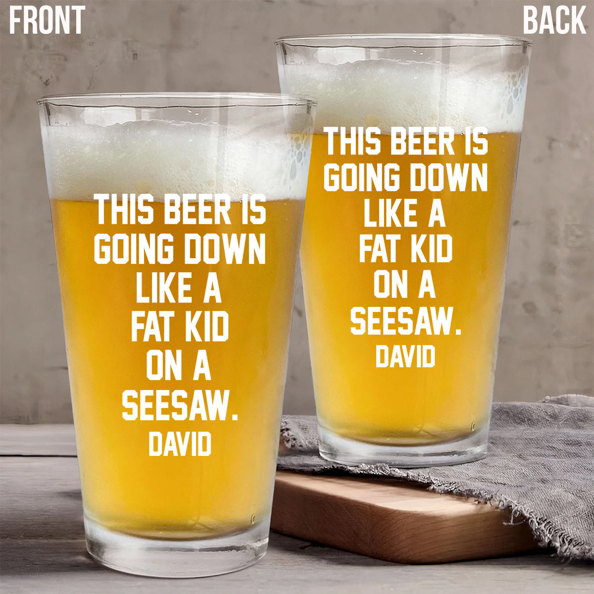 This Beer Is Going Down Like A Fat Kid On A Seesaw - Personalized Beer Beer Glass