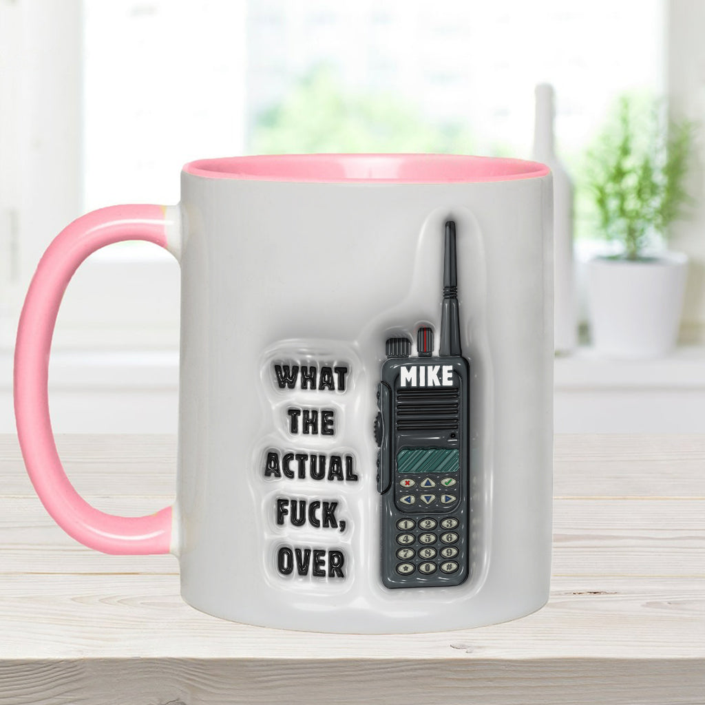 What the Actual Fuck, Over - Personalized Colleague Accent Mug