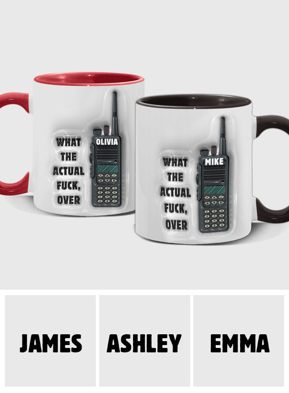 What the Actual Fuck, Over - Personalized Colleague Accent Mug