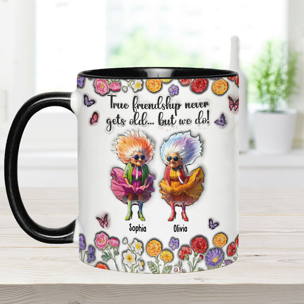 L'amitié véritable ne vieillit jamais... mais nous, si ! - Mug personnalisé pour meilleure amie