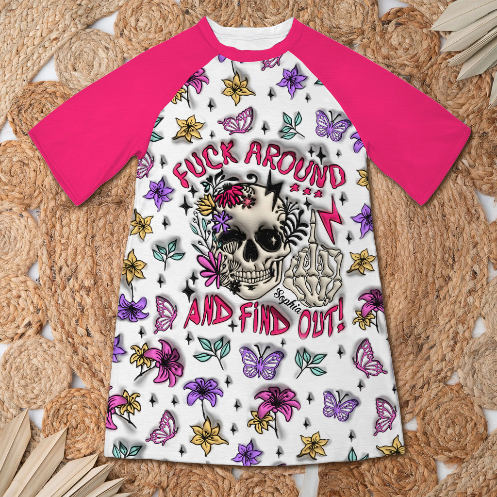 Fuck Around And Find Out - Personalized Skull Sleep T-shirt Dress