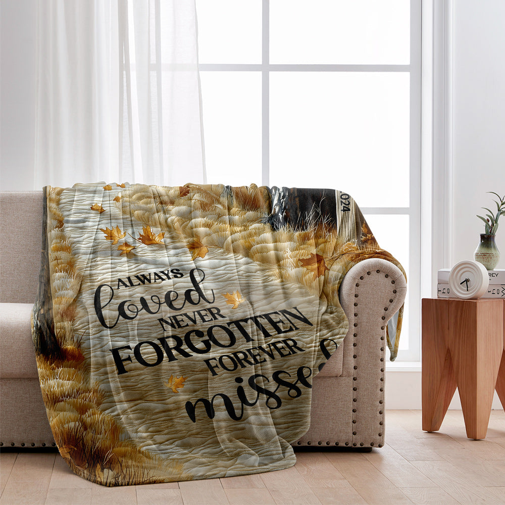Always Loved Never Forgotten Forever Missed - Personalized Memorial Blanket