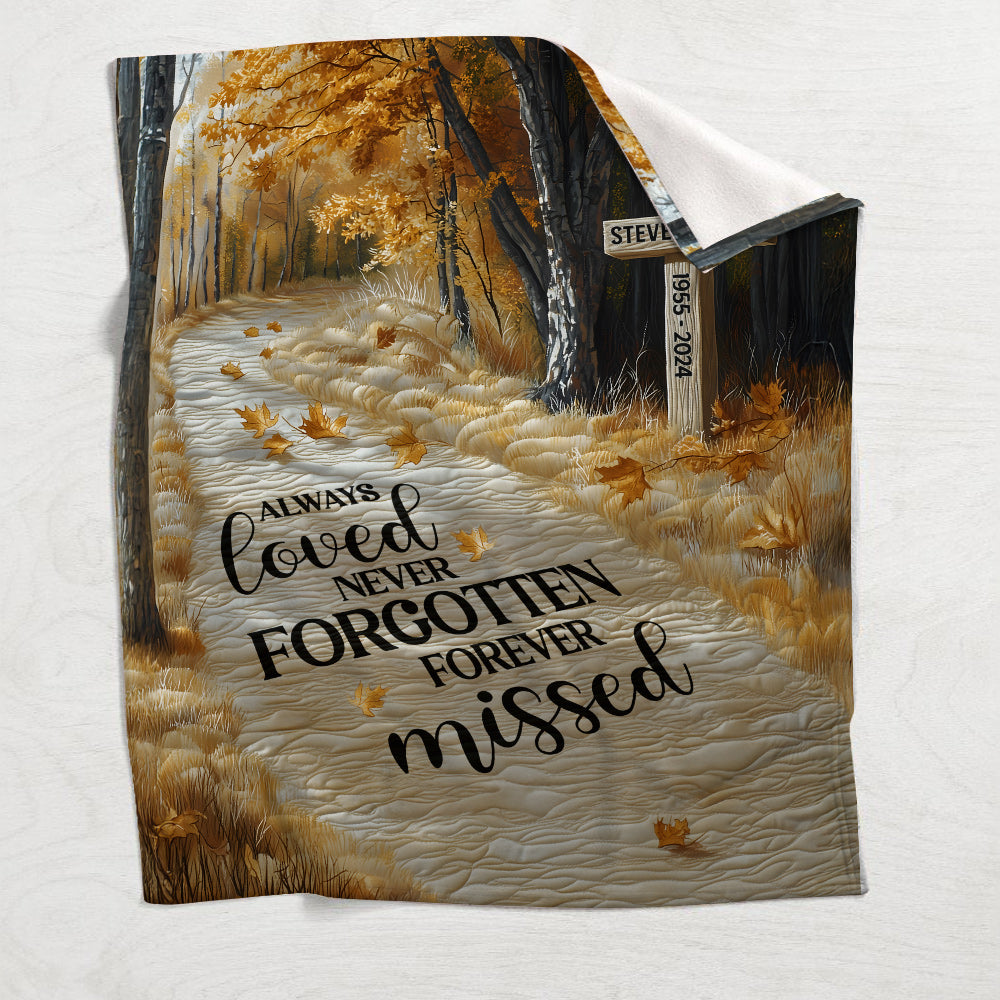 Always Loved Never Forgotten Forever Missed - Personalized Memorial Blanket