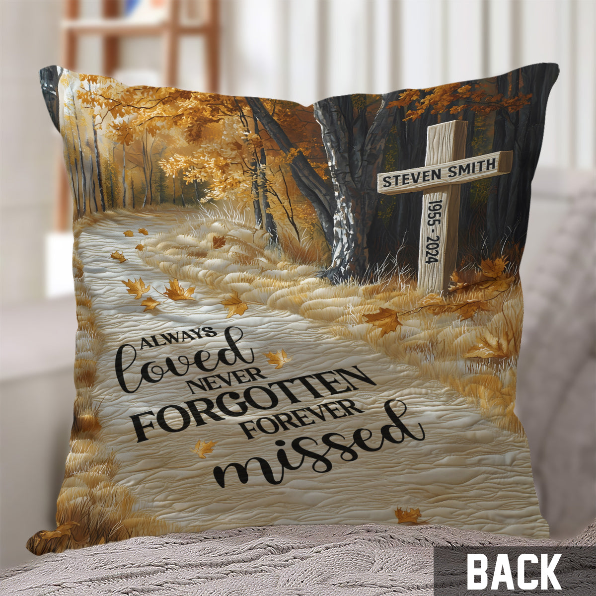 Always Loved Never Forgotten Forever Missed - Personalized Memorial Throw Pillow