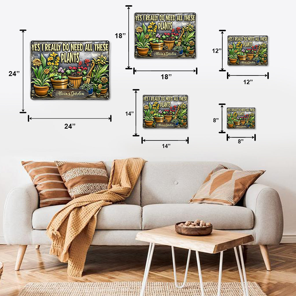 Oui, j'ai besoin de toutes ces plantes - Panneau en métal découpé personnalisé pour le jardinage