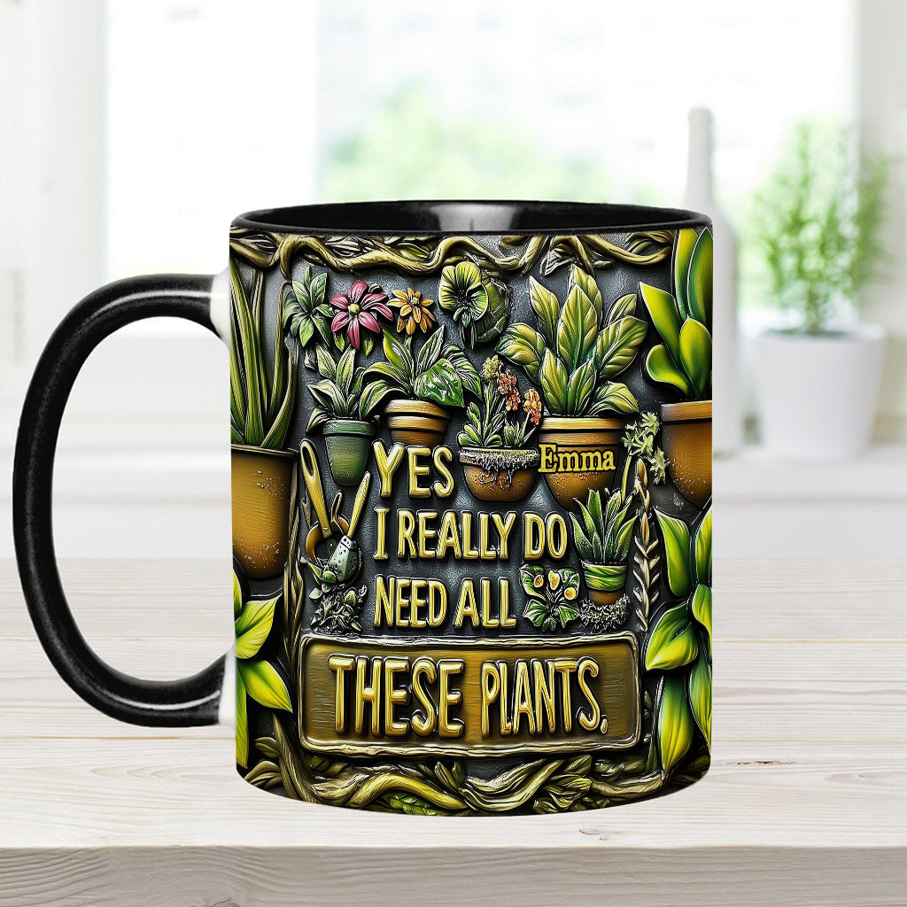 Yes I Need All These Plants - Personalized Gardening Accent Mug