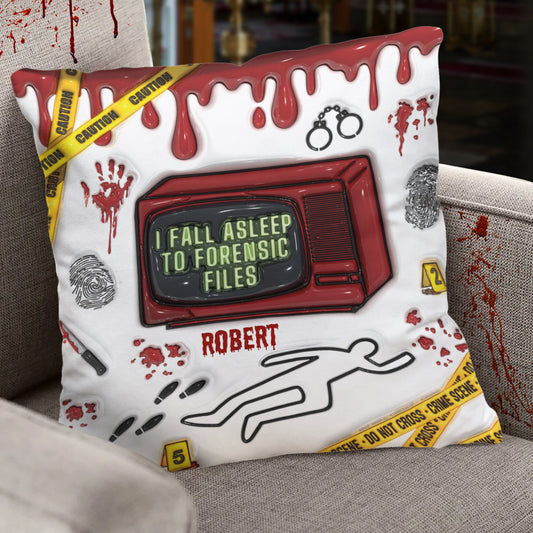 I Fall Asleep For Forensic Files - Personalized Throw Pillow