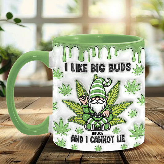 I Like Big Buds And I Cannot Lie - Personalized Weed Accent Mug