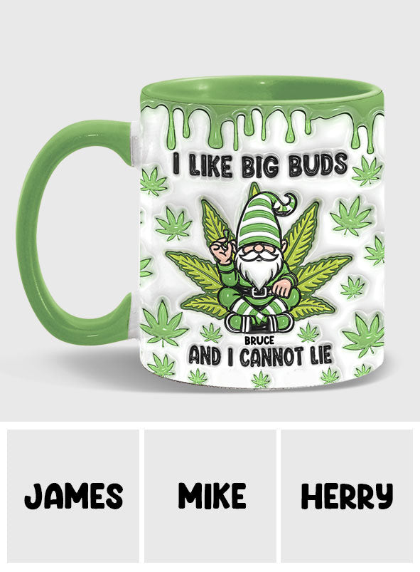 I Like Big Buds And I Cannot Lie - Personalized Weed Accent Mug