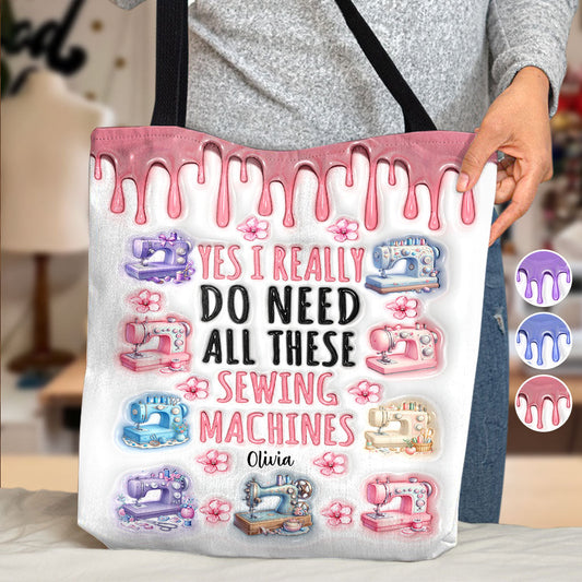 I Really Do Need All These Sewing Machines - Personalized Sewing Tote Bag