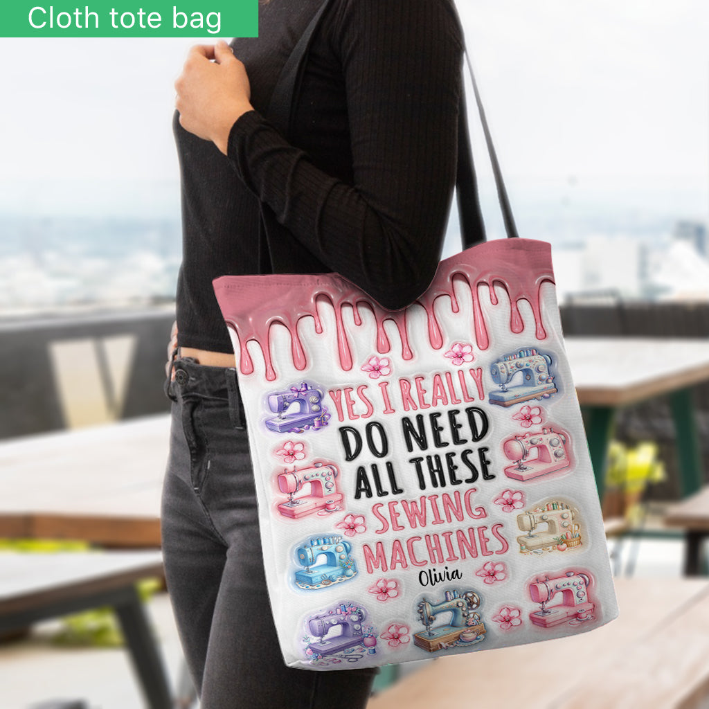 I Really Do Need All These Sewing Machines - Personalized Sewing Tote Bag