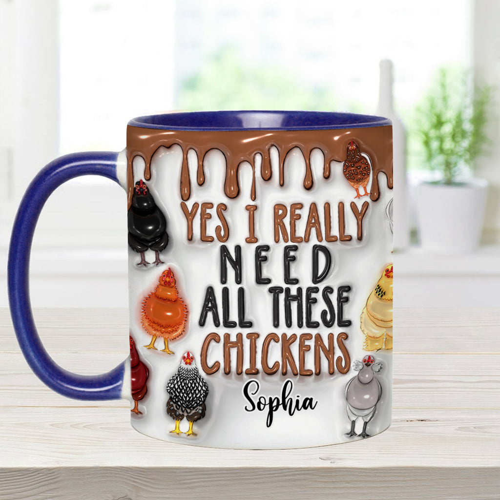 Yes I Really Need All These Chickens - Personalized Chicken Accent Mug