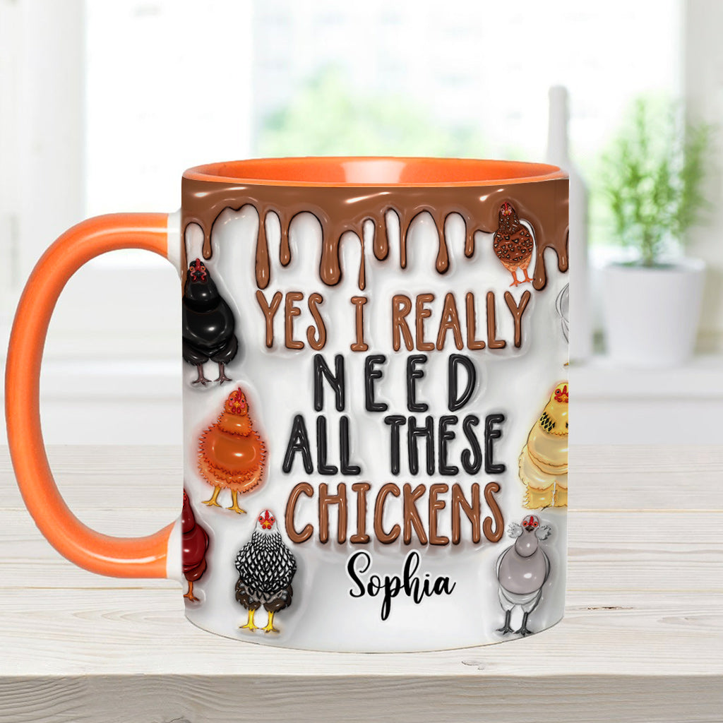 Yes I Really Need All These Chickens - Personalized Chicken Accent Mug