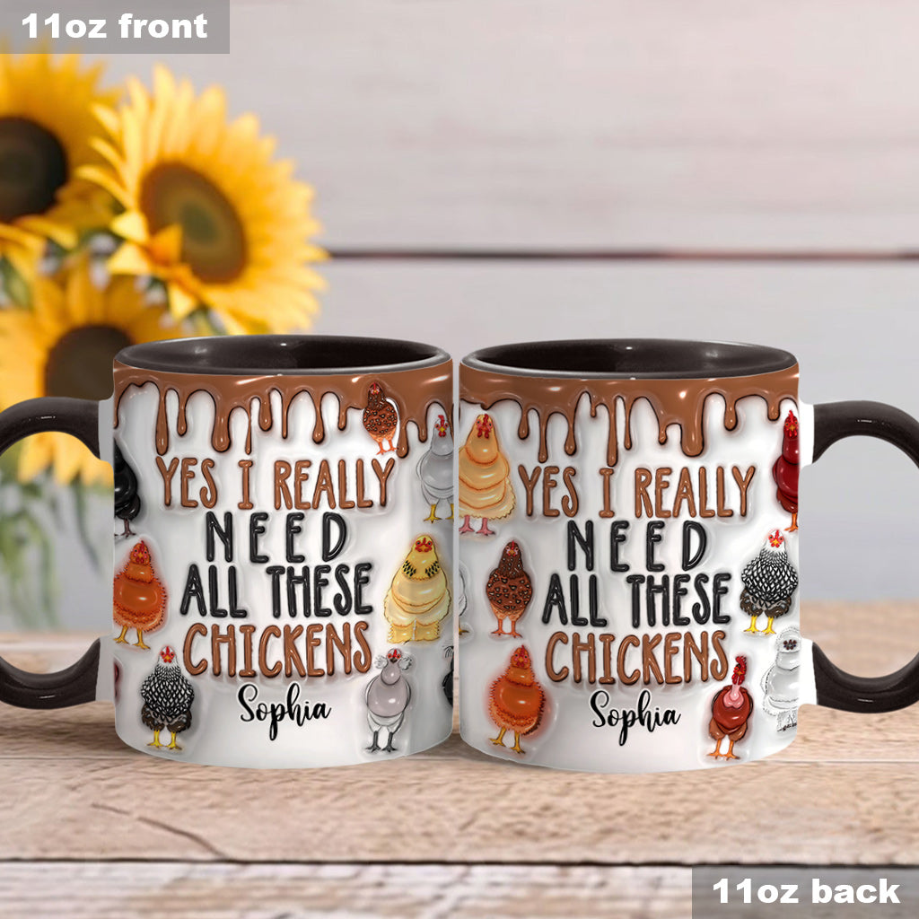Yes I Really Need All These Chickens - Personalized Chicken Accent Mug
