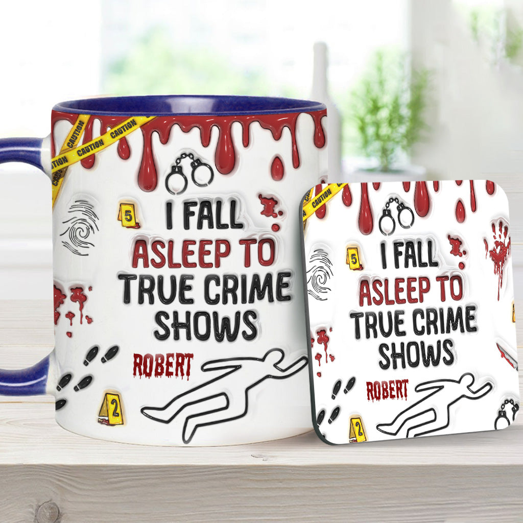 I Fall Asleep To True Crime Shows/ Podcasts - Personalized Accent Mug