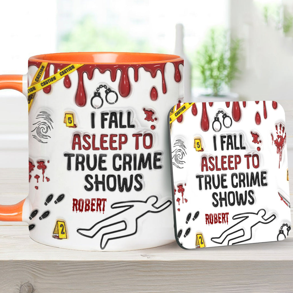 I Fall Asleep To True Crime Shows/ Podcasts - Personalized Accent Mug