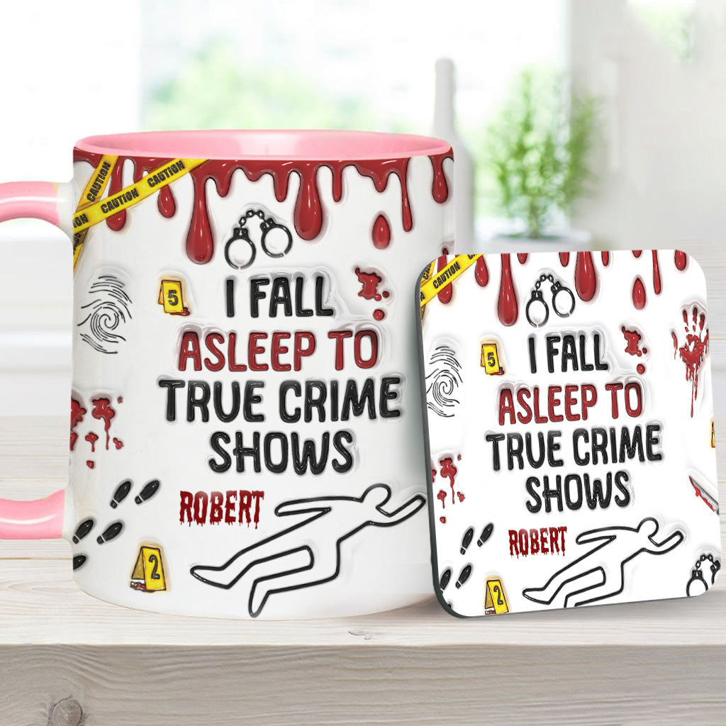 I Fall Asleep To True Crime Shows/ Podcasts - Personalized Accent Mug