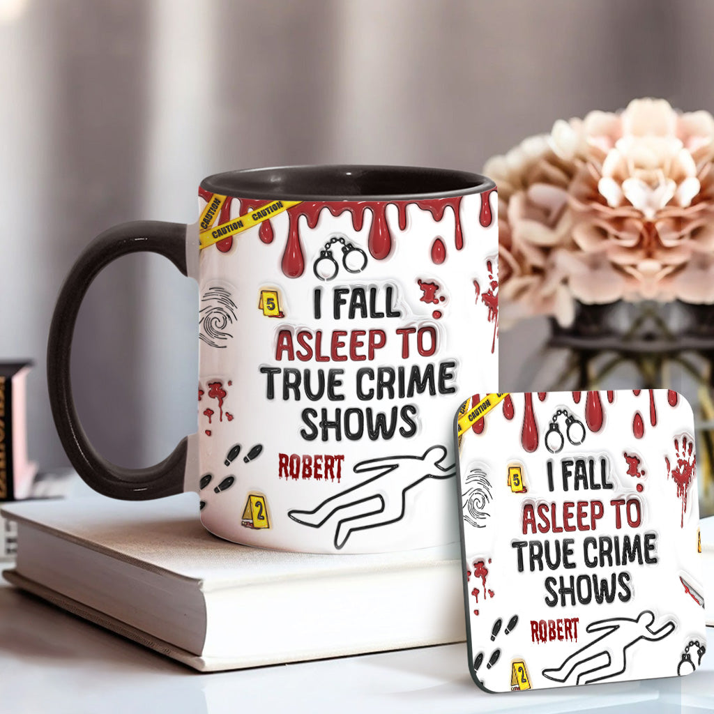 I Fall Asleep To True Crime Shows/ Podcasts - Personalized Accent Mug