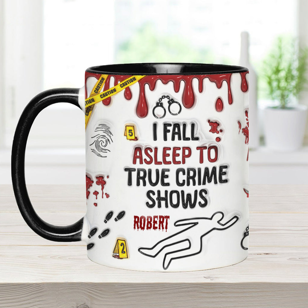 I Fall Asleep To True Crime Shows/ Podcasts - Personalized Accent Mug