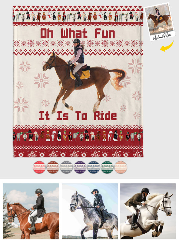 Oh What Fun It Is To Ride - Personalized Horse Blanket