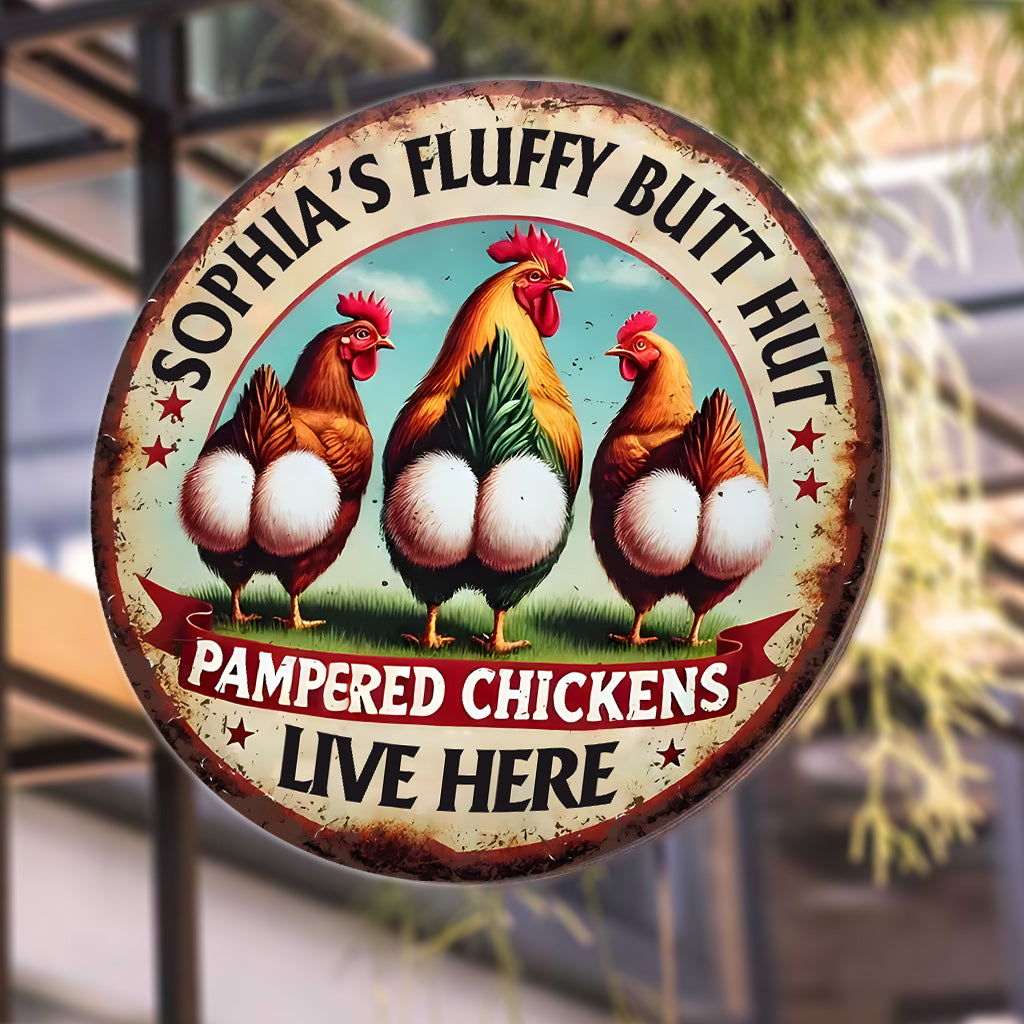 Pampered Chickens Live Here - Personalized Chicken Round Metal Sign