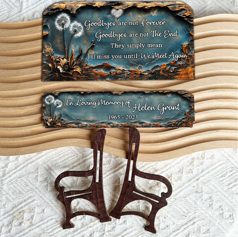 Goodbyes Are Not Forever - Personalized Memorial Wooden Bench