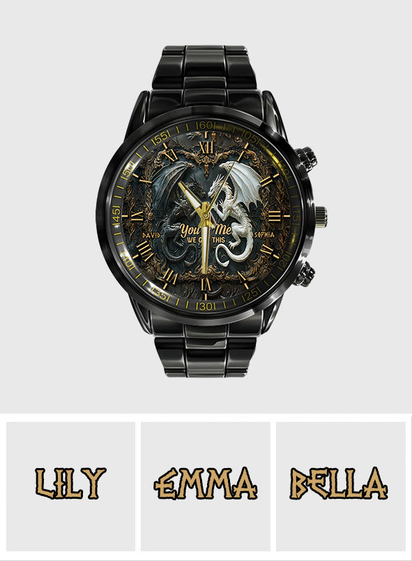 You & Me We Got This - Personalized Dragon Hand Watch