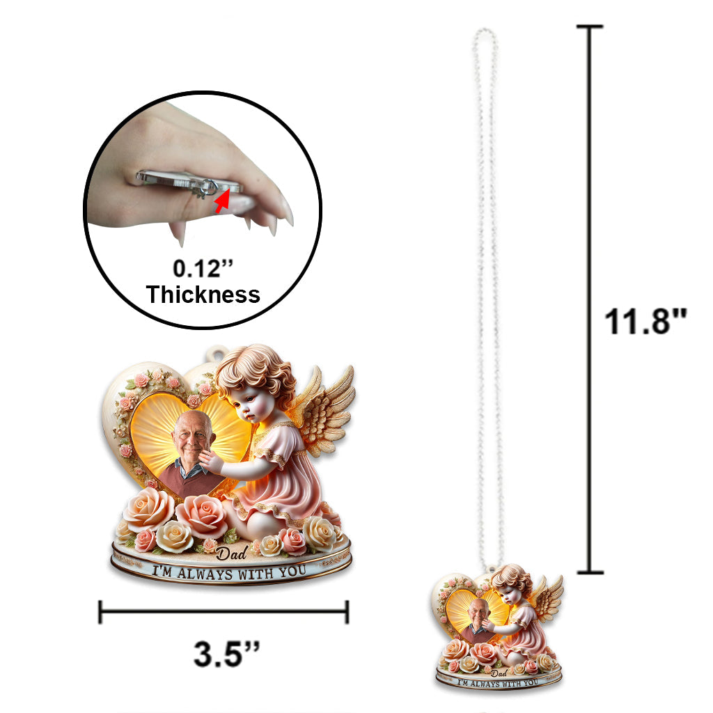 I'm Always With You - Personalized Memorial Car Ornament