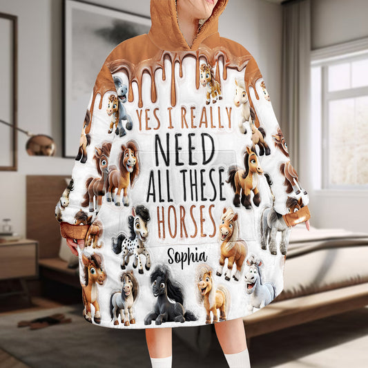I Need All These Horses - Personalized Horse Blanket Hoodie