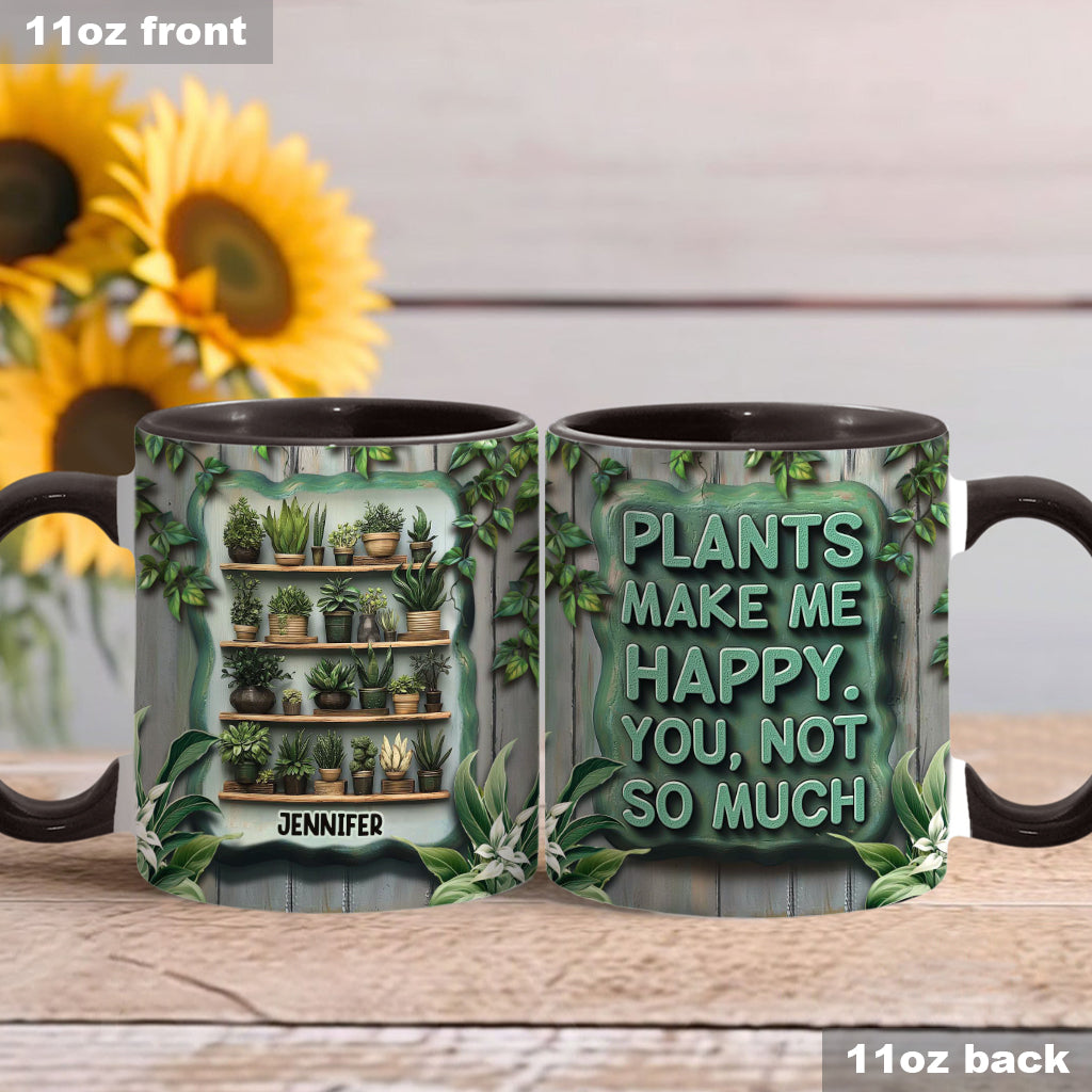 Les plantes me rendent heureuse. Vous, beaucoup moins. - Mug personnalisé sur le thème du jardinage