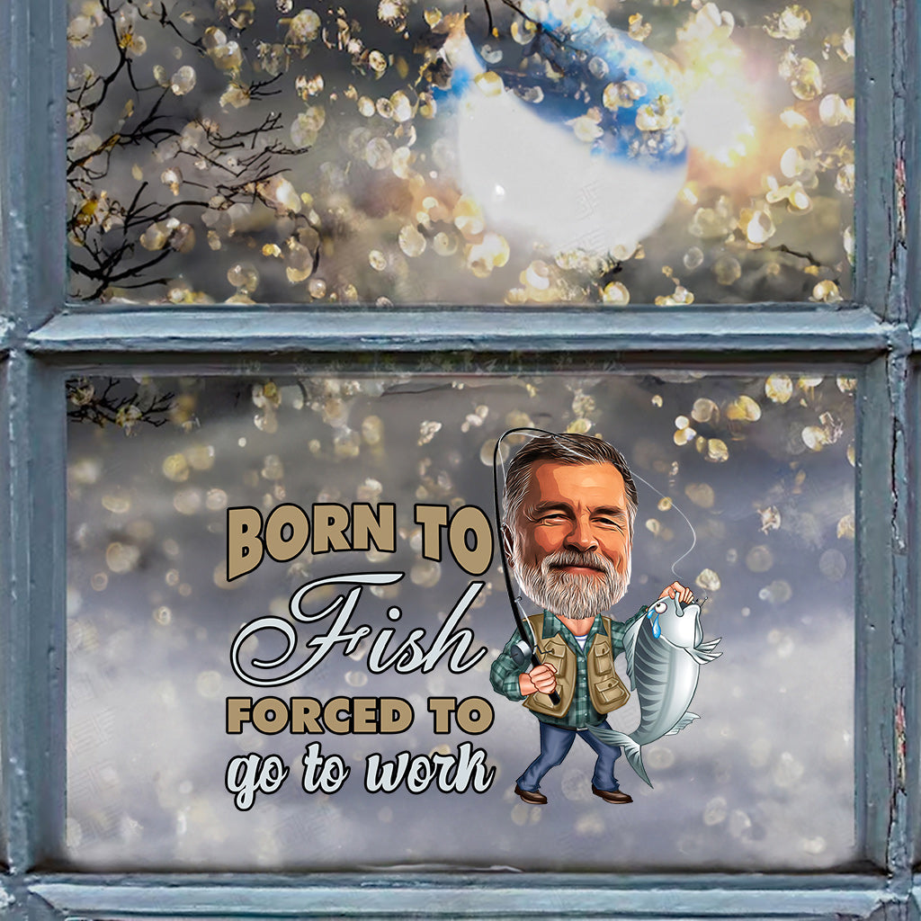 Né pour pêcher, obligé d'aller travailler - Autocollant de pêche personnalisé découpé à l'emporte-pièce