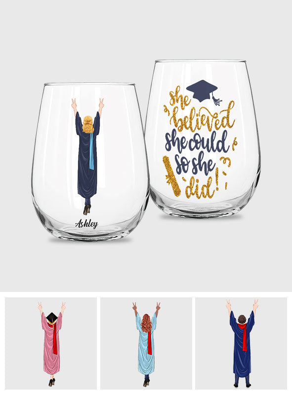 She Believed She Could So She Did - Personalized Graduation Wine Glass