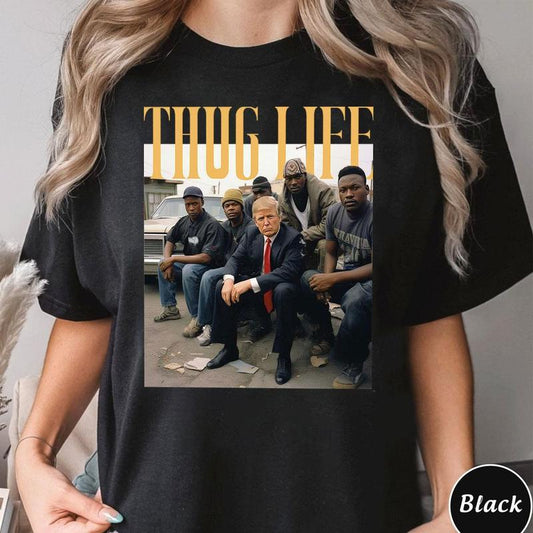 T-shirt « Thug Life » de Donald Trump, T-shirt « Thug Life Trump », T-shirt sarcastique Trump, T-shirts et sweats à capuche humoristiques Trump 2024