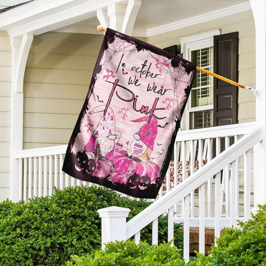In October We Wear Pink Pumpkin Gnomes - Breast Cancer Awareness House Flag 0822