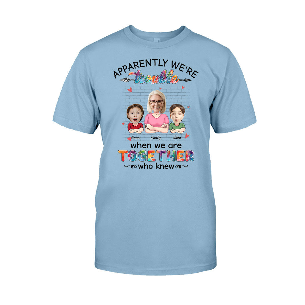 Apparently We're Trouble When We're Together - Gift for grandma, grandma, granddaughter, grandson - Personalized T-shirt And Hoodie