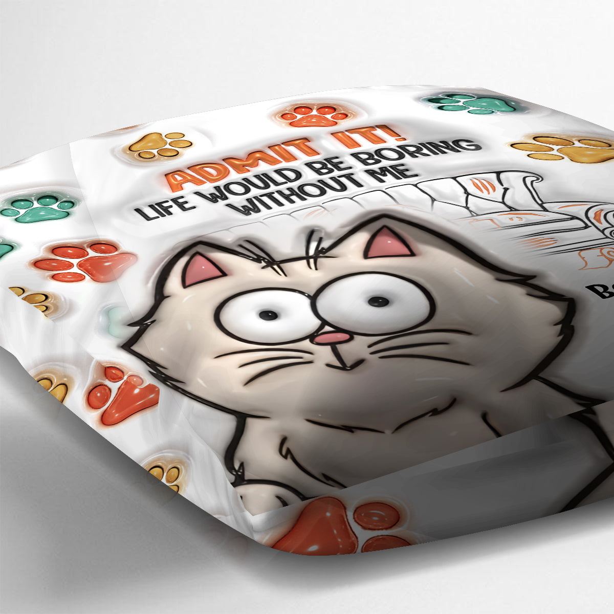 Admit It! Life Would Be Boring Without Us - Personalized Cat Throw Pillow